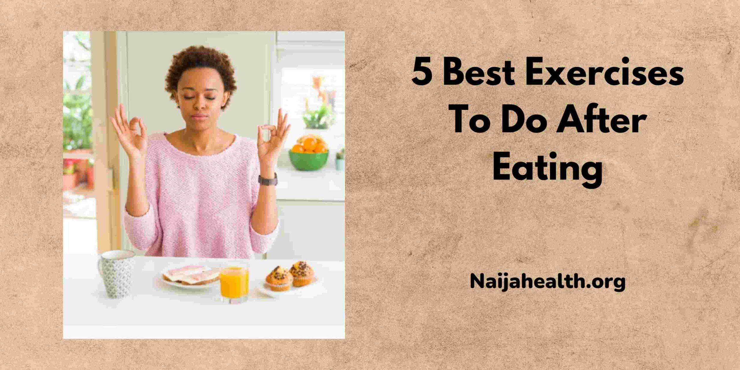 5 Best Exercises To Do After Eating