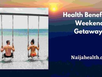 Health Benefits of Weekend Getaways