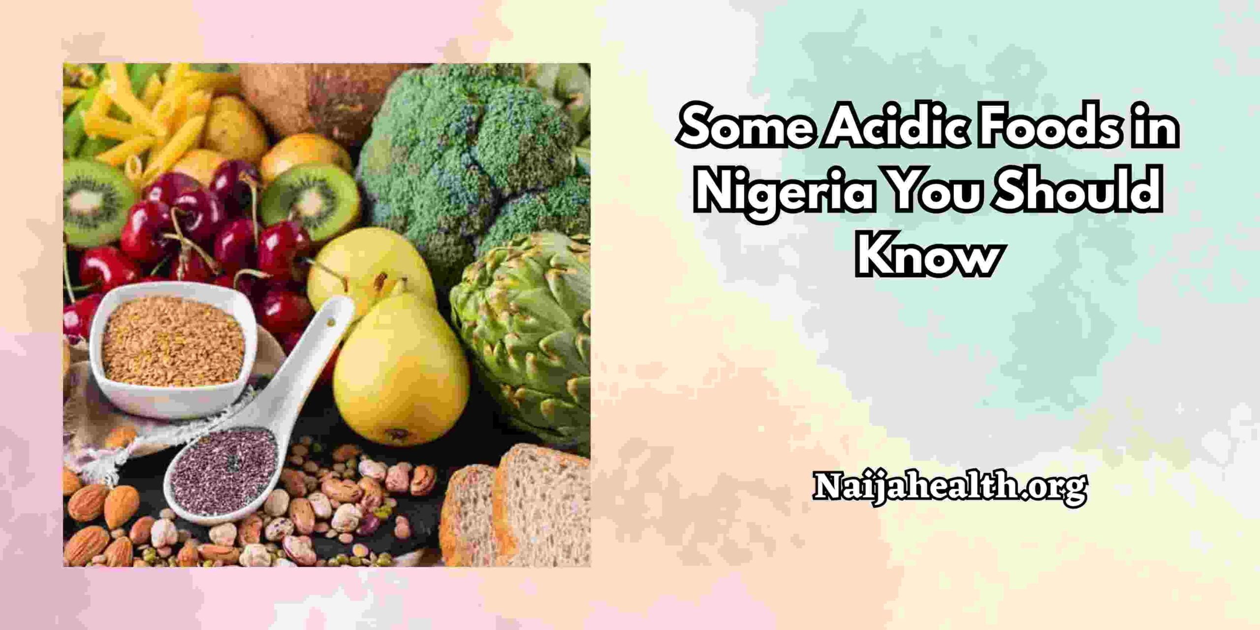 Some Acidic Foods in Nigeria You Should Know