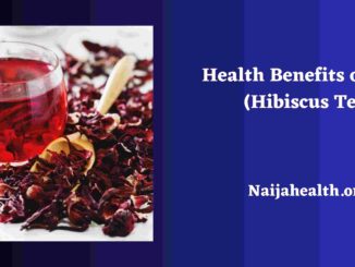 Health Benefits of Zobo (Hibiscus Tea)